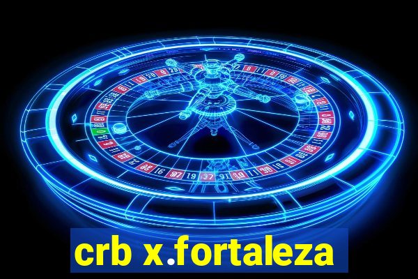 crb x.fortaleza