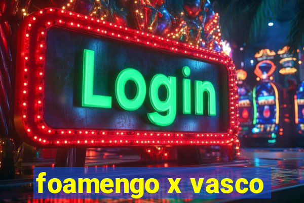 foamengo x vasco