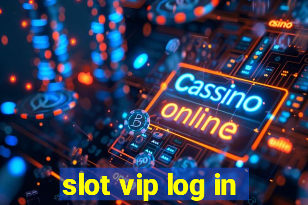 slot vip log in