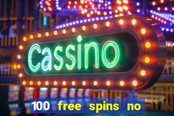 100 free spins no deposit casino australia