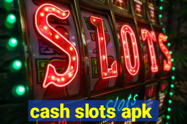 cash slots apk