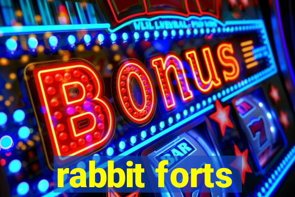 rabbit forts