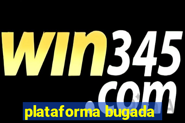 plataforma bugada