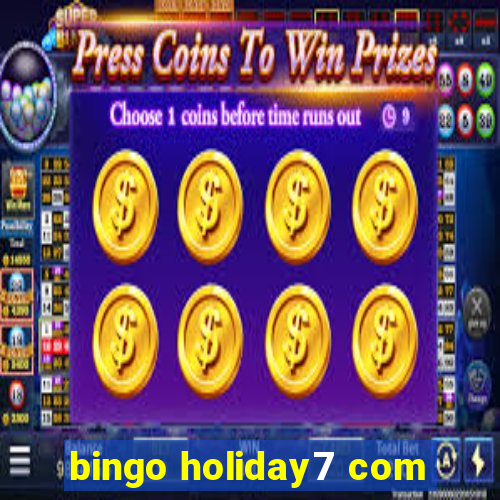 bingo holiday7 com