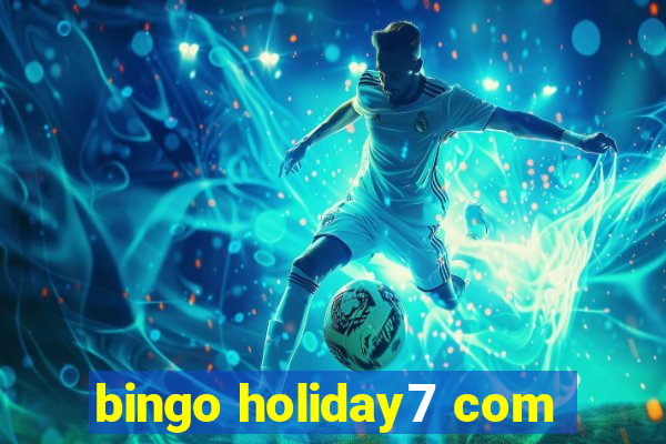 bingo holiday7 com