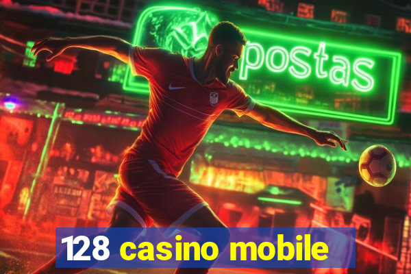 128 casino mobile