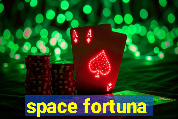 space fortuna