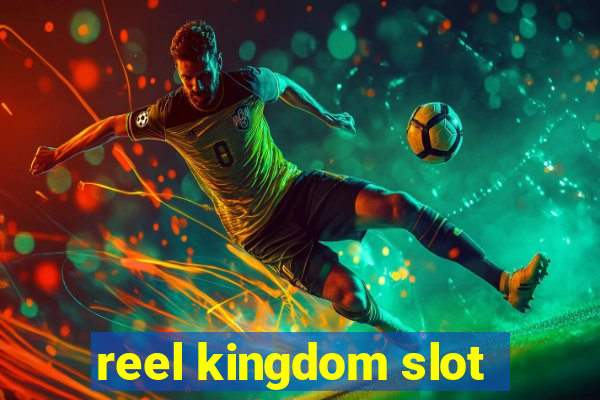 reel kingdom slot