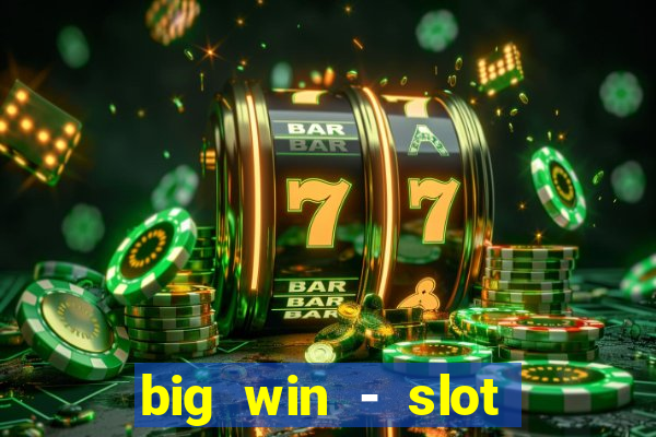 big win - slot casino online