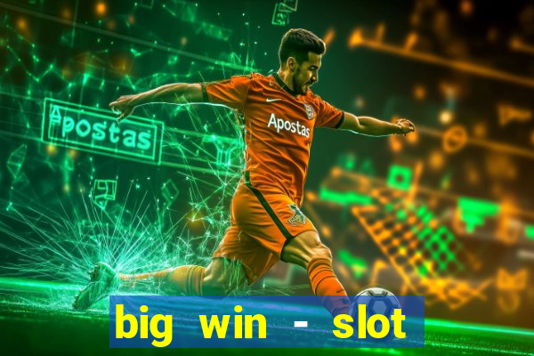 big win - slot casino online