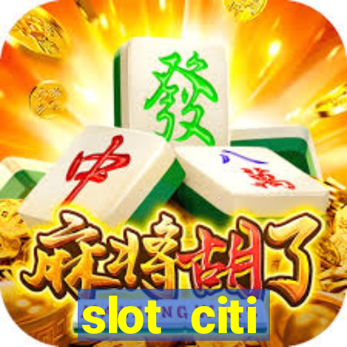 slot citi бонусы за регистрацию киев