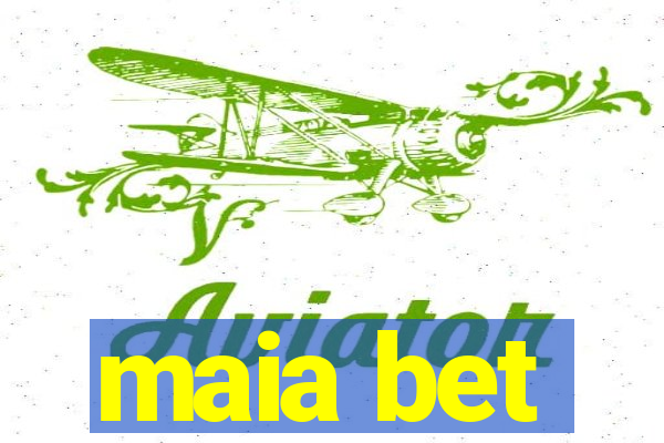 maia bet