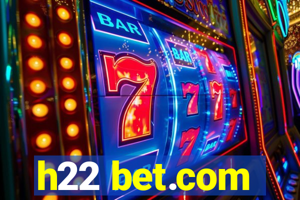 h22 bet.com