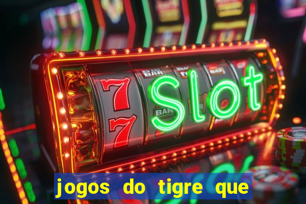 jogos do tigre que ganha bonus no cadastro