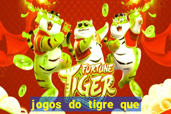 jogos do tigre que ganha bonus no cadastro