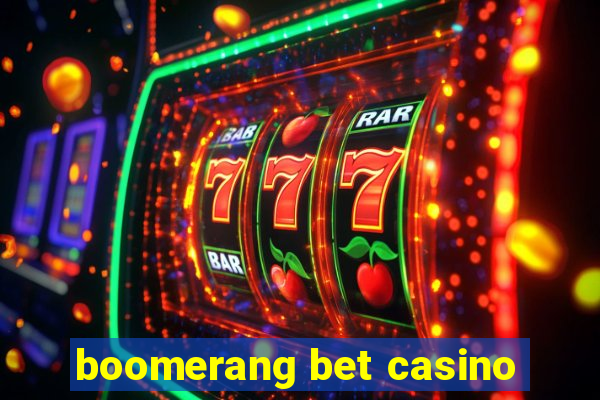 boomerang bet casino