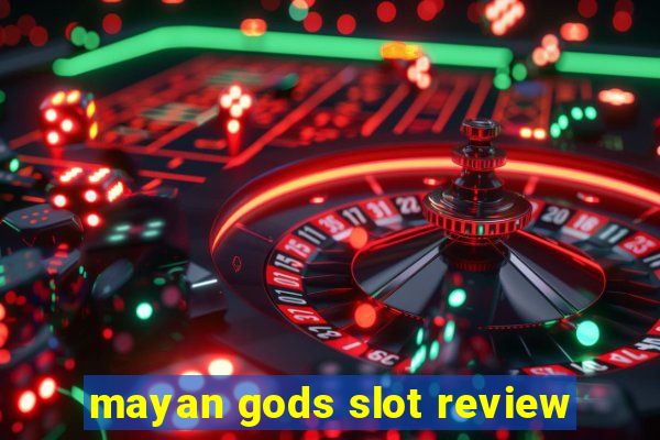 mayan gods slot review