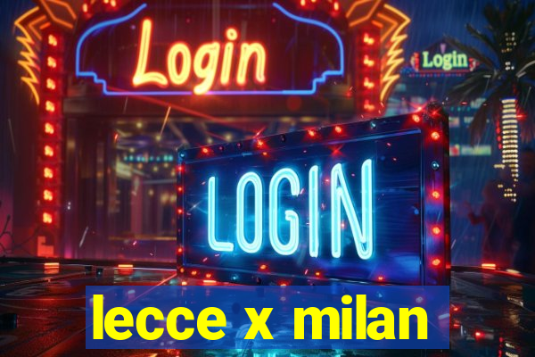 lecce x milan