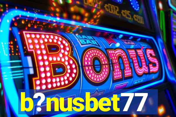 b?nusbet77