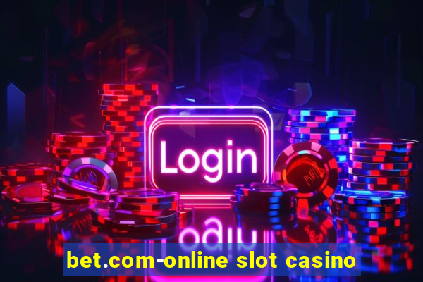 bet.com-online slot casino