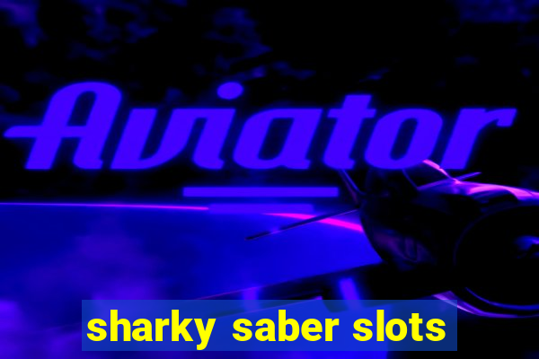 sharky saber slots