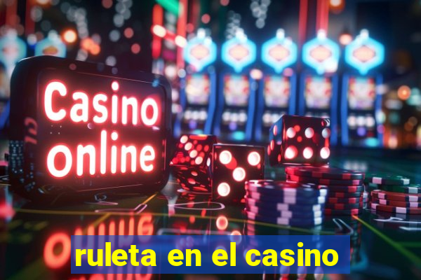 ruleta en el casino