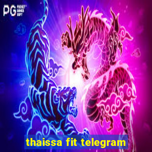 thaissa fit telegram