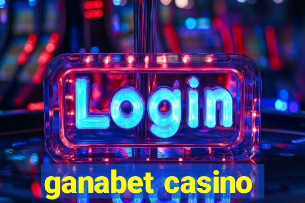 ganabet casino