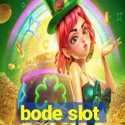 bode slot