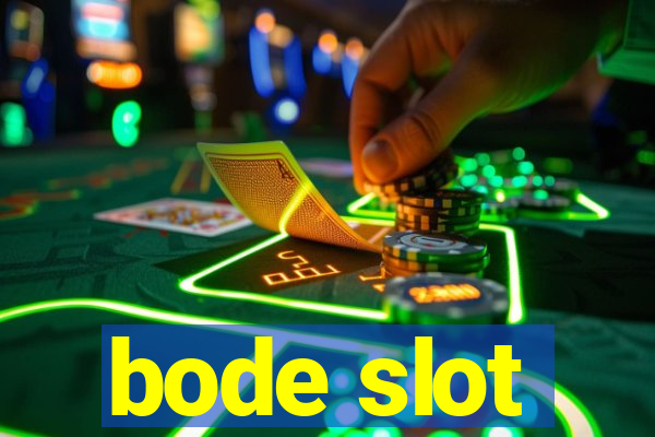 bode slot