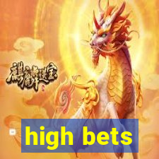 high bets