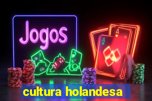 cultura holandesa