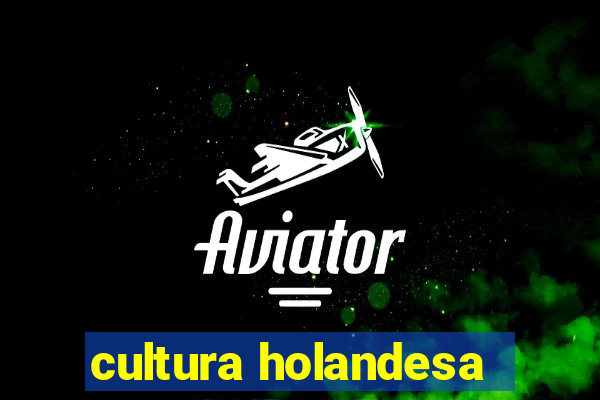 cultura holandesa