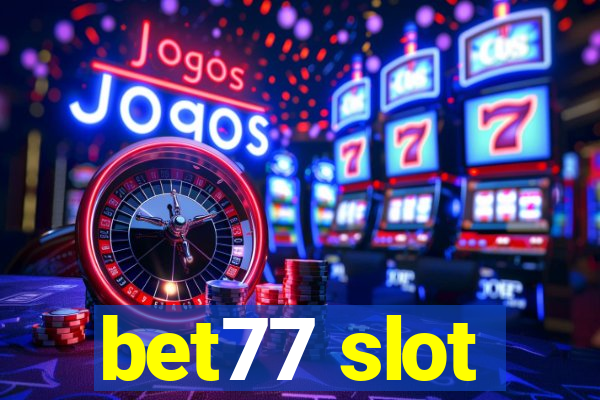 bet77 slot