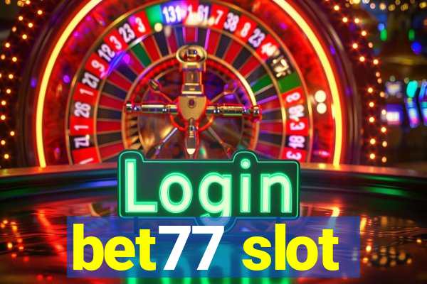 bet77 slot