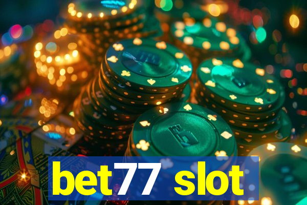 bet77 slot