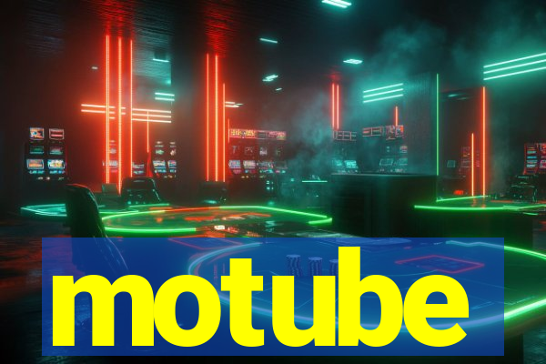 motube