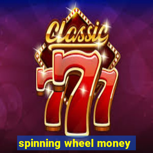 spinning wheel money