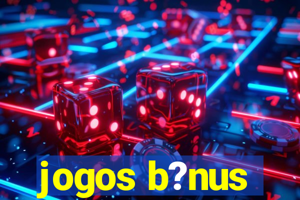 jogos b?nus