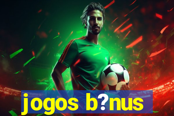 jogos b?nus