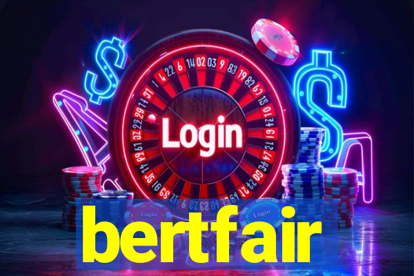 bertfair