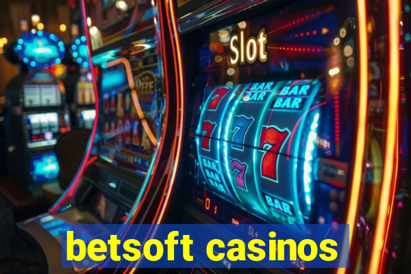 betsoft casinos