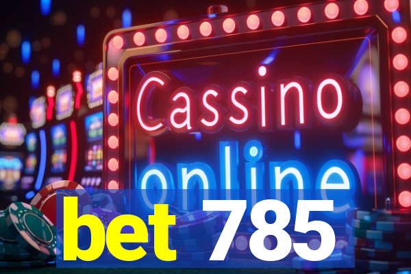 bet 785