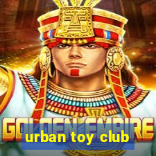 urban toy club