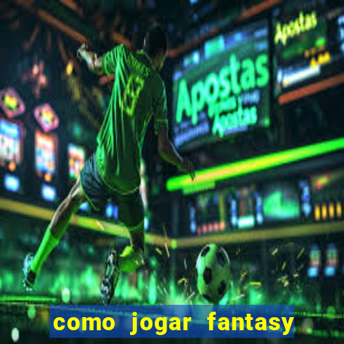 como jogar fantasy sports bet365