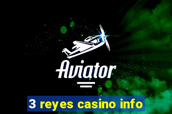 3 reyes casino info