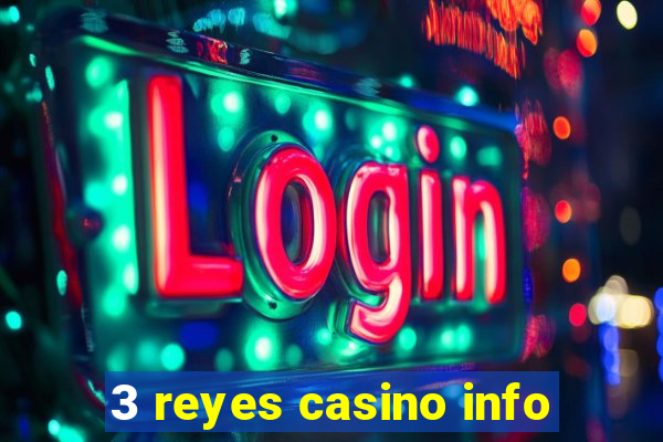 3 reyes casino info