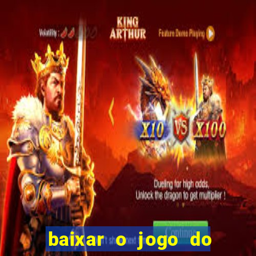 baixar o jogo do tigrinho que ganha dinheiro