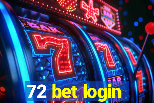 72 bet login