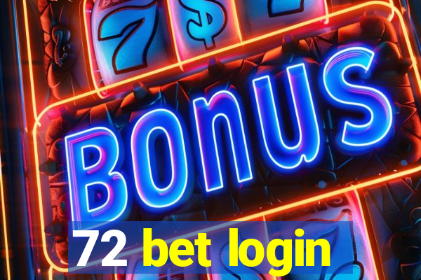 72 bet login